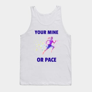 Your Mine Or Pace Marathon Motivation Funny Runner Tank Top